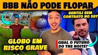 🚨Globo em alerta com BBB! Programa não pode fracassar + Danilo Gentuli sem contrato com o SBT
