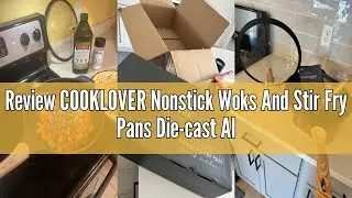 Review COOKLOVER Nonstick Woks And Stir Fry Pans Die-cast Aluminum Scratch Resistant 100% PFOA Free