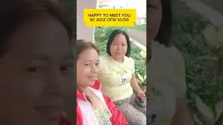 FIRST TIME MEETING W/AIDZ OFW VLOG #housingatibapavlog #aidzofwvlog