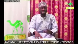 RAMADAN REFLECTION FROM SURAH YUSUF / EPISODE 3 - MUJAHID YAHUZA ISMAIL OBENG.