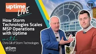 How Storm Technologies Scales MSP Operations with Uptime | Uptime Live London 2024 with Chris Gill