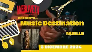 Music Destination, Nuelle - 5 dicembre 2024