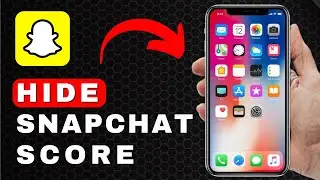 How to Hide a Score in Snapchat | Android & iOS