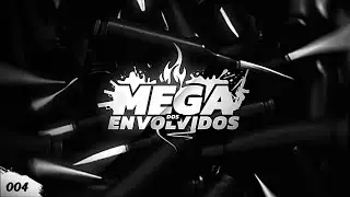 MEGA DOS ENVOLVIDOS 004 - BH &Eacute; NOIS ( DJ PH MPC ) [ REUP 2019 ]