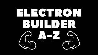 Basics of Electron Builder Complete Guide