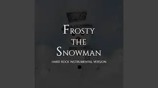 Frosty the Snowman