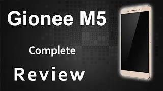 Gionee M5 Unboxing and Complete Review