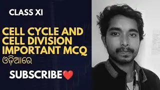 Cell Cycle And Cell Division Important mcq❤️ସମ୍ପୂର୍ଣ ଓଡ଼ିଆରେ 🥰ପୁରା selected questions 😍