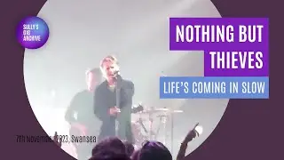 Nothing But Thieves - Life's Coming In Slow [Live] - Swansea (07/11/2023)