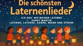 🎵✨Die sch&ouml;nsten Laternenlieder &ndash; Sankt Martin Lieder f&uuml;r Kinder✨🎵#kinderlieder #kinderlied #laterne 