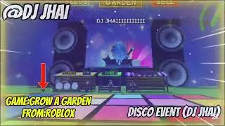 DJ jhai-event(Disco event)Grow a garden soundtrack OST.
