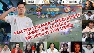 REACTION STREAMER ALBERT SAVAGE DI EL CLASICO !!!! EVOS LEGEND VS RRQ HOSHI !! Match 2 MPL ID S6 !!