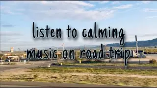 road trip side view with chill/relaxing music
