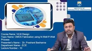 CMOS Fabrication using N- Well P- Well Process by Dr. Prashant Bachanna