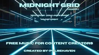 Midnight Grid Version 1 | Tech House Background Music | FREE MUSIC FOR CREATORS