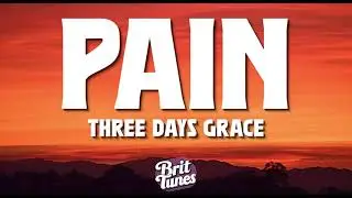 Three Days Grace - Pain (Lyrics)