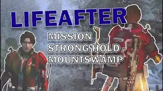 LIFEAFTER - MISSION STRONG HOLD - MOUNTSWAMP