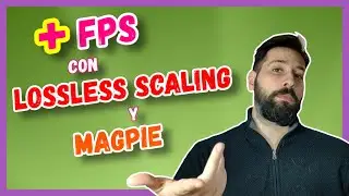 Aumenta tus FPS con LOSSLESS SCALING y MAGPIE con FSR 🔥