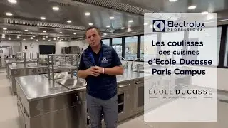 Les coulisses des cuisines professionnelles - Ecole Ducasse Paris Campus - Electrolux Professional