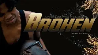 Broken- Directed by VjOj