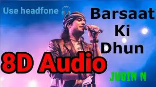Barsaat ki dhun (8D Audio)-Jubin Nautiyal |8D Audio Text