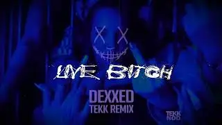 JuJu - Live Bitch (DEXXED TEKK REMIX)