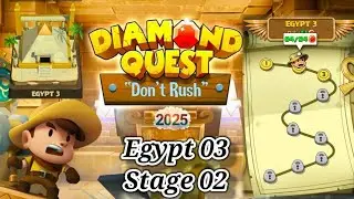 EGYPT 03 Stage 2 Diamond Quest Don't Rush