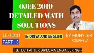 OJEE ( LE TECH ) 2019 MATH DETAILED SOLUTIONS : PART - 3
