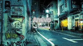 #EDM8d #DuyNonstop Anevo - Feel Something (feat. Kayla Diamond) [Monstercat Release]