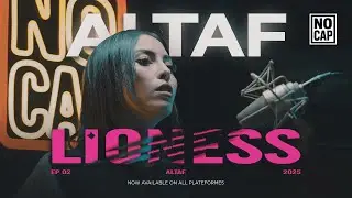 Altaf - LIONESS | NO CAP EP02