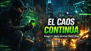Seguimos hackeando 🔥 Watch Dogs | Stream diario hasta el final