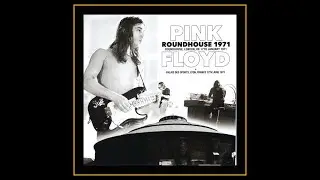 Pink Floyd - Roundhouse Tapes: London 1971