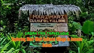 SABAH TRIP TRAVELOGUE || Exploring Mari-Mari Cultural Village In Inanam, Kota Kinabalu (Part 7 of 7)