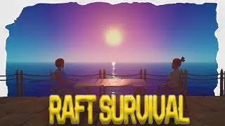 Добро пожаловать обратно в Raft! Два идиота на открытой воде! &mdash; Игра на выживание на плоту &mdash; Часть 1