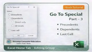 Excel Editing Group | Go To Special &ndash; Part 3 | Precedents, Dependents & Last Cell Explained in Hindi