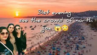 North Goa me pair rakhne ki jageh nahi || Goa 31st Dec 2025 Current Situation & Crowd 