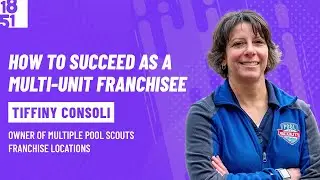 How to Succeed as a Multi-Unit Franchisee: Tiffiny Consoli, Pool Scouts