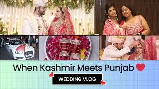 When Kashmir Met Punjab ❤️ | Wedding Vlog | Faridabad 🍁