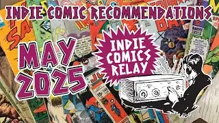 Indie Comic Book Recommendations for May 2025