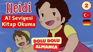 Heidi Almanca ve Türkçe Çeviri ile A1 seviyesinde Kitap okuma | 2. Bölüm