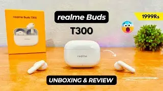 realme Buds T300 Unboxing & Review | 30 dB ANC | Best Earbuds Under 2000 |  