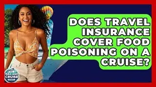 Does Travel Insurance Cover Food Poisoning On A Cruise? - The Rail and Cruise Experts