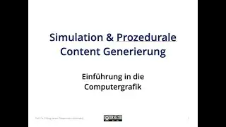 Einf&uuml;hrung in die Computergrafik: 7. Simulation & Prozedurale Content Generierung
