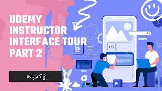 Udemy instructor interface tour part 2 | in தமிழ்
