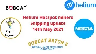 Bobcat and Nebra Helium Hotspot miners Shipping update 14th May 2021