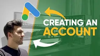 Setting Up a Google Ads Account | Google Ads Fundamentals | Part 5