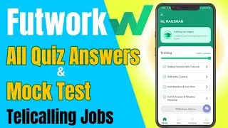 Futwork All Quiz answers & Live Mock Call test Pass || Telicaller Jobs Work from home 2024