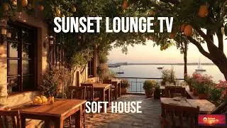 Soft House Mix &ndash; Cozy Terrace Sunset Vibes | 1 Hour Relaxing Lounge Music