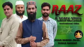 RAAZ , SUPPER AWARD WINNING SHORT FILM PAKISTANI|&bull; SUDHNOTI STARS PRESENT NEW MOTIVATION VIDEO 