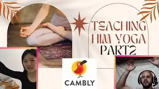TEACHING MY CAMBLY ENGLISH TEACHER YOGA PART 2